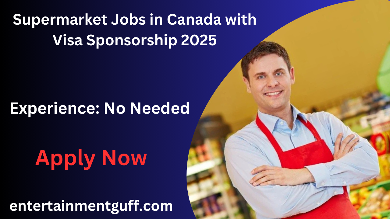 Supermarket Jobs in Canada with Visa Sponsorship 2025