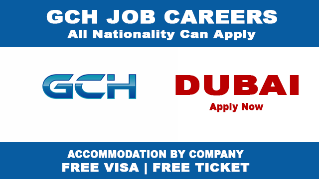 GCH Job Careers In Dubai 2022