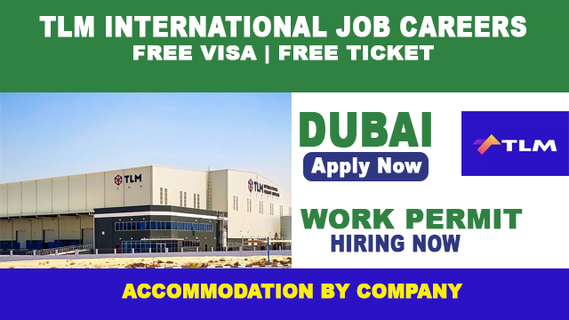 TLM International Job Dubai 2022