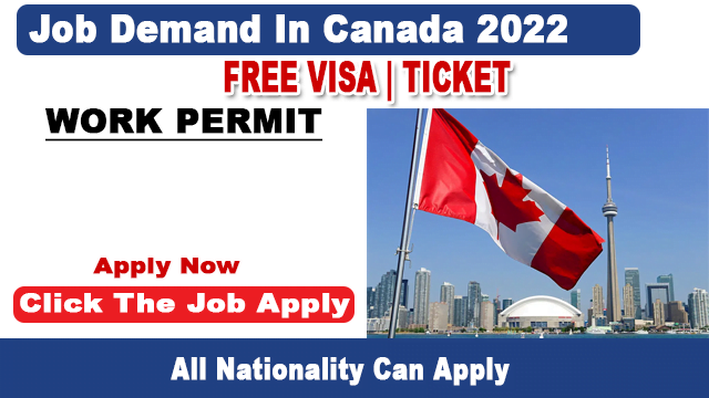 Work Permit Demand in Canada For Free Visa 2022