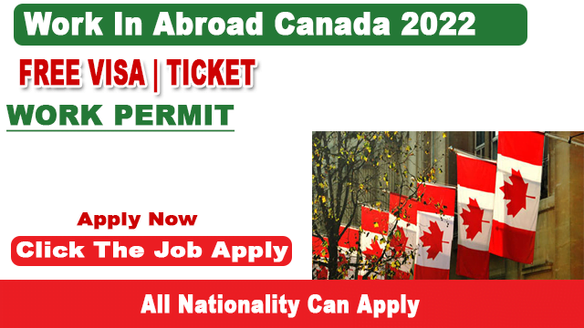 Work In Abroad Canada Hiring Free Sponsorship Visa 2022