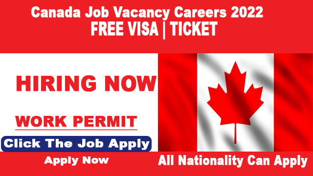 Canada Job Vacancy for Work Permit Visa 2022 Apply Now