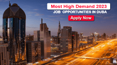 Most Demand Jobs Opportunities In Dubai For Apply Now - 2023